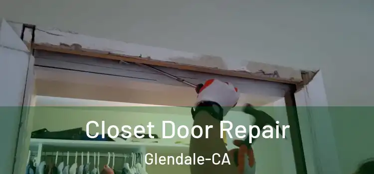  Closet Door Repair Glendale-CA