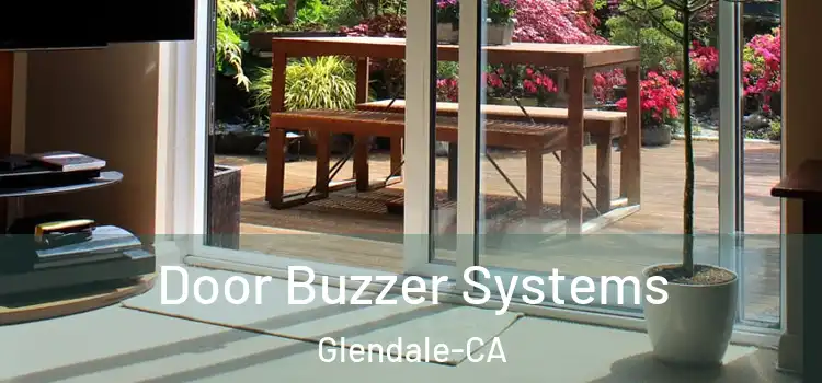  Door Buzzer Systems Glendale-CA
