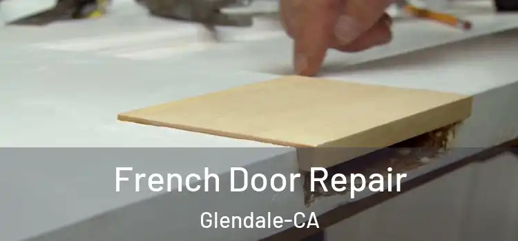 French Door Repair Glendale-CA