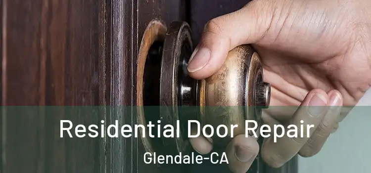  Residential Door Repair Glendale-CA