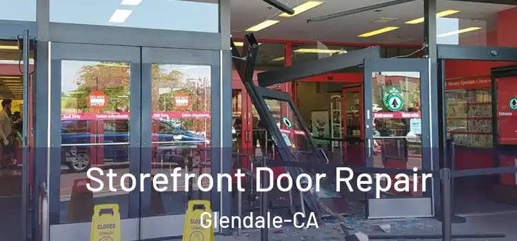  Storefront Door Repair Glendale-CA